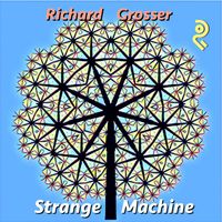 Richard Grosser - Strange Machine