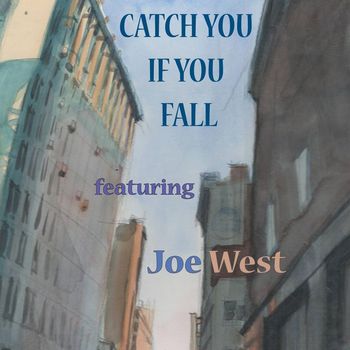 Bryan Cumming - Catch You If You Fall (feat. Joe West)