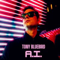 Tony Bluebird - A.I.