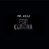 Mr. Killa - For Corona (Explicit)