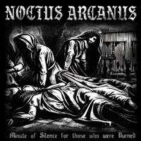 Noctus Arcanus - Minute of Silence for Those Who Were Burned