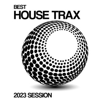 Various Artists - Best House Trax 2023 Session