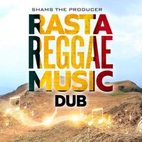 Shams the Producer - Rasta Reggae Music (Dub)