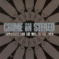 Crime In Stereo - Explosives and the Will To Use Them