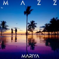 Mazz - Mariya (Explicit)
