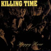 Killing Time - Happy Hour