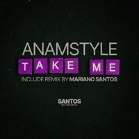 AnAmStyle - Take Me