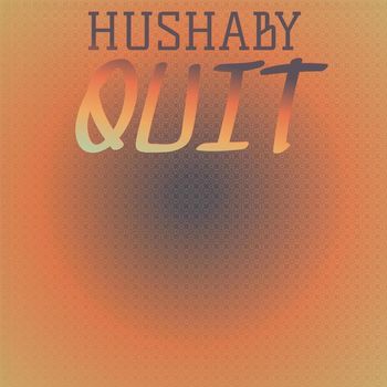 Various Artists - Hushaby Quit