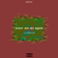 TrusKeen - Never See me Again
