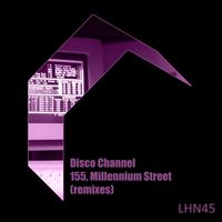 Disco Channel - 155, Millenium Street (Remixes)