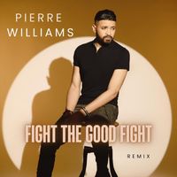 Pierre Williams - Fight the Good Fight (Remix)