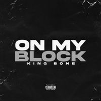 King Bone - On My Block (Explicit)