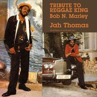 Jah Thomas - Tribute to Reggae King Bob n. Marley