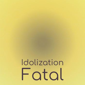 Various Artists - Idolization Fatal