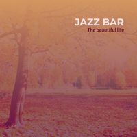 Jazz Bar - The Beautiful Life
