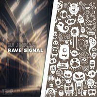 DJ Jordan - Rave Signal
