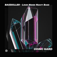 Basskiller - Loud Noise Heavy Bass