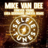 Mike Van Dee - Forever Young (Luca Debonaire Omerta Remix)