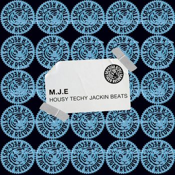 M.J.E - Housy Techy Jackin Beats