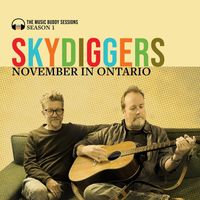 Skydiggers - November in Ontario (The Music Buddy Sessions: Season 1)