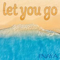 Enaya - Let You Go