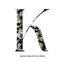 Keyla - Quiero Hablarte de Jesús