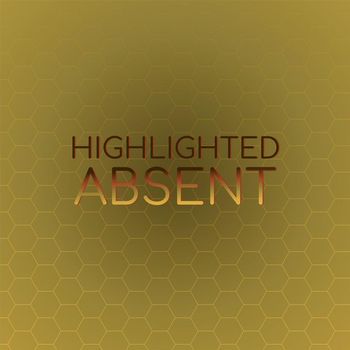 Various Artists - Highlighted Absent