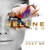 Helene Fischer - Best Of (Das Ultimative)