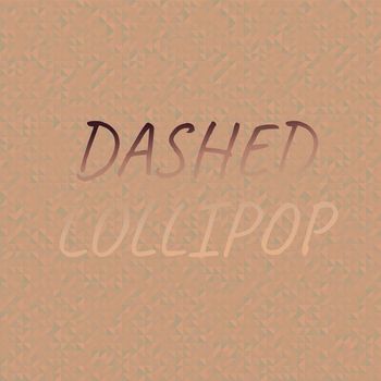 Various Artists - Dashed Lollipop