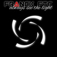 Franck FTC - Always See the Light