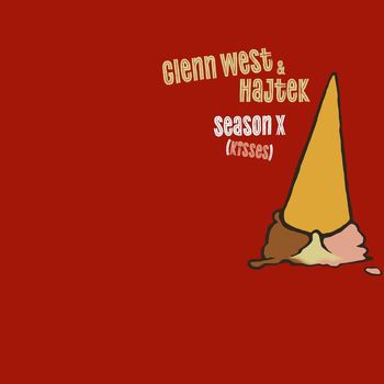 Glenn West & Hajtek - Season X (Kisses)