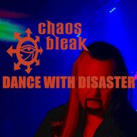 Chaos Bleak - Dance with Disaster