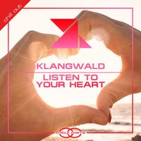 Klangwald - Listen to Your Heart