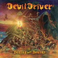 DevilDriver - Dealing With Demons Vol. II (Explicit)