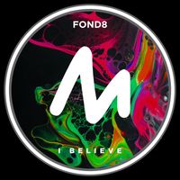 Fond8 - I Believe