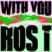 Ros T - With You