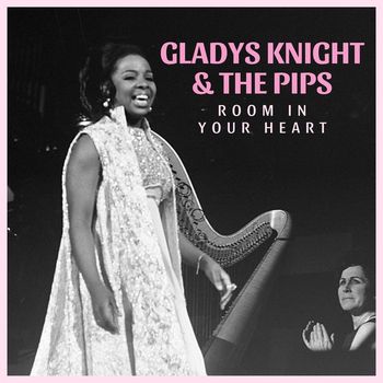 Gladys Knight & The Pips - Room In Your Heart