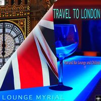 Lounge Myrial - Travel to London (Pub and Bar Lounge and Chillout)