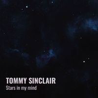Tommy Sinclair - Stars in My Mind