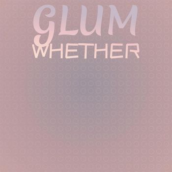 Various Artists - Glum Whether
