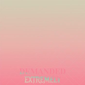 Various Artists - Demanded Extremely