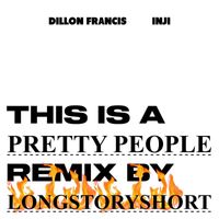 Dillon Francis - Pretty People (longstoryshort Remix)