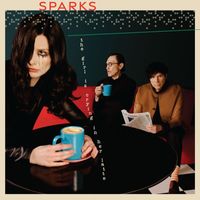 Sparks - Nothing Is As Good As They Say It Is