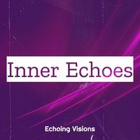 Echoing Visions - Inner Echoes