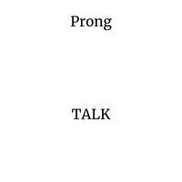 Prong - Talk