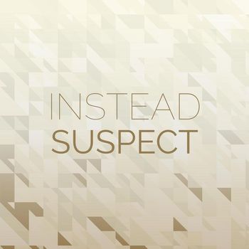 Various Artists - Instead Suspect
