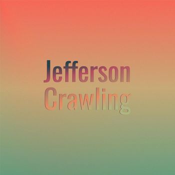 Various Artists - Jefferson Crawling