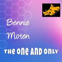 Bennie Moten - The One and Only - Bennie Moten