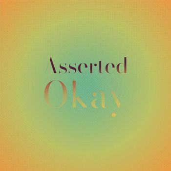 Various Artists - Asserted Okay