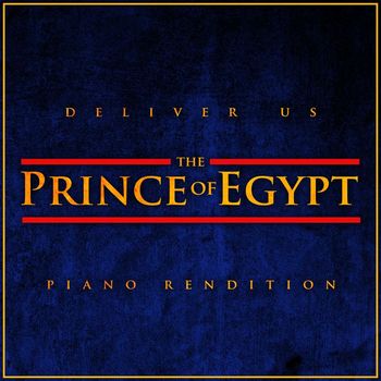 The Blue Notes - The Prince of Egypt - Deliver Us (Piano Rendition)